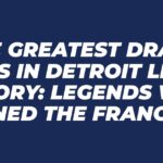 The Greatest Draft Picks in Detroit Lions History